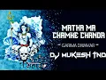 Download Lagu MATHA MA CHAMKE CHANDA / GARIMA DIWAKAR / DJ MUKESH TND @djsagar_kanker