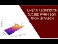 Linear Regression From Scratch - OLS Closed Form Equation