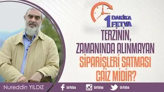 Terzinin, zamanında alınmayan siparişleri satması caiz midir?