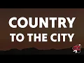 Lagu Jamie Ray - COUNTRY TO THE CITY (Lyrics)
