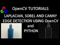 Laplacian Sobel and Canny Edge Detection using OpenCv and Python