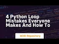 4 python loop mistakes everyone makes and how to