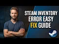 Steam Inventory Error Easy Fix Guide