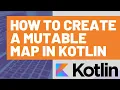 How to create a Mutable Map in Kotlin