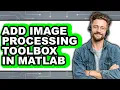 How to Add Image Processing Toolbox in Matlab updated