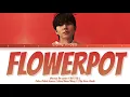 [ Full Version ] Hwang In Yeop (Han Seojun) " The Flowerpot " Color Coded Lyrics ( Han/Rom/Eng+more)