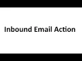 Creating a notification and Inbound email action
