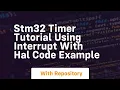 stm32 timer tutorial using interrupt with hal code example