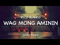 Download Lagu Rico Blanco // Wag Mong Aminin // Lyric Video //