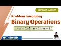 ABSTRACT ALGEBRA Problem involving binary operations