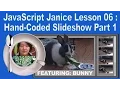 Jiayuan Janice Liu presents Javascript Lesson 6 Slideshow Part 1