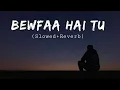 Lagu Bewfaa Hai Tu [Slowed+Reverb] - Sumpreet Dutta | Sad Lofi | Lofi Vibes | Textaudio