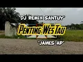 Download Lagu Dj Sing penting aku wes tau - James AP - Remix full BASS 2020 - Nanank HYN mix (JPC OFFICIALL