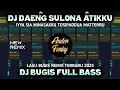 Download Lagu DJ DAENG SULONA ATIKKU - DJ BUGIS FULL BASS VIRAL DI TIKTOK TERBARU 2025