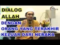 Dr Rozaimi Ramle - Dialog Antara Allah Dengan Orang Terakhir Keluar Dari Neraka