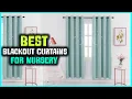 Top 7 Best Blackout Curtains for Nursery Review in 2023 - See This Before You Buy