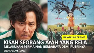 mengikuti permainan berbahaya demi keluarganya alur cerita drama korea squid game episode 2