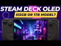 Steam Deck OLED 512GB or 1TB - which should YOU get