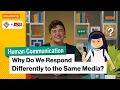 Why Do We Respond Differently to the Same Media Intro to Human Communication Study Hall
