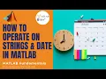 How to operate on Strings Date in MATLAB MATLAB Fundamentals MATLABHelper