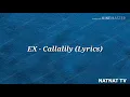 EX - Callalily (Lyrics)