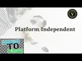 Platform Independent Platform