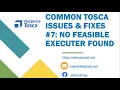 Tosca Tutorial Lesson 143 - Common Problems Fixes No Feasible Executor Found Execution