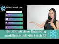 Get GitHub Users Data Using useEffect Hook with Fetch API Master React JS by Building Projects