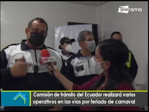 Comisión de tránsito del Ecuador realizará varios operativos en las vías por feriado de carnaval
