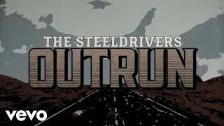 The SteelDrivers Outrun Lyric Video 