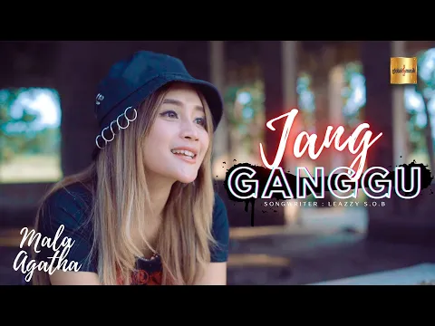 Download MP3 Mala Agatha - Jang Ganggu (Official Music Video)