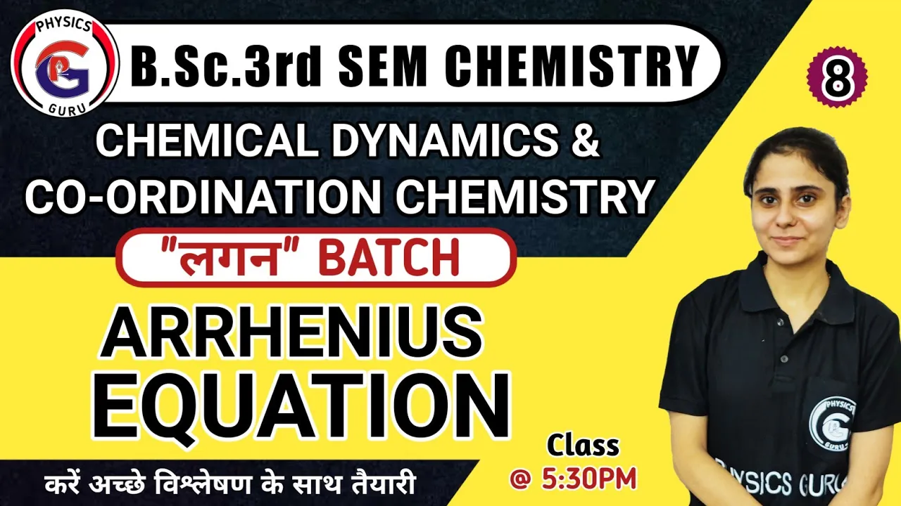 |L-8| ARRHENIUS EQUATION | B.Sc. 3rd semester chemistry | Aarti mam chemistry | Physics guru