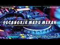 Download Lagu DJ SECANGKIR MADU MERAH - ITJE TRISNAWATI ‼️ VIRAL TIKTOK ☑️ FUNKOT NEW VERSION 💯