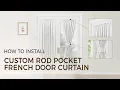 How to Install Custom Rod Pocket French Door Curtain