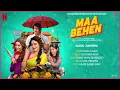 Maa Behen (Full Album) | Madhuri D, Triptii D, Dharna D, Ravi K | Akashdeep |