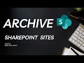 Archiving SharePoint Sites