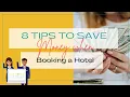 8 Tips To Save Money When Booking A Hotel