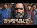 Charles Manson Had 3 Sons What Happened to Them Will Shock You