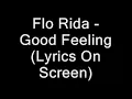 Flo Rida - Good Feeling(Lyrics on screen)