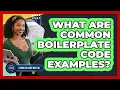 What Are Common Boilerplate Code Examples