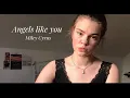 Lagu Angels Like You - Miley Cyrus (cover by sophie)