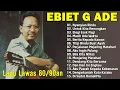 Download Lagu Lagu Terbaik Ebiet G Ade Sepanjang Masa I Lagu Populer Indonesia | Untuk Kita Renungkan