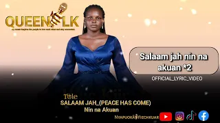 SALAAM Jah Nin Na A Kuan Queen LK Official Lyric Video 