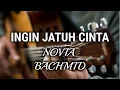 Download Lagu INGIN JATUH CINTA -  NOVIA BACHMID [ACCOUSTIC KARAOKE]