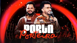 Diego e Victor Hugo - Porta Porteira