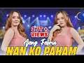 Download Lagu Ajeng Febria - nan ko paham (official music vidio)