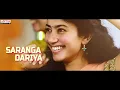 #SarangaDariya Song ​ | Love story Songs | Naga Chaitanya | Sai Pallavi | Sekhar Kammula | Pawan Ch