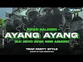 Download Lagu DJ AYANG - AYANG || TRAP PARTY STYLE || VIRAL DI TIKTOK