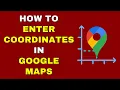 How to Enter Coordinates in Google Maps - Full Guide