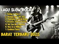 Download Lagu Lagu Slow Rock Barat Terbaru 2025 II Enak Didengar